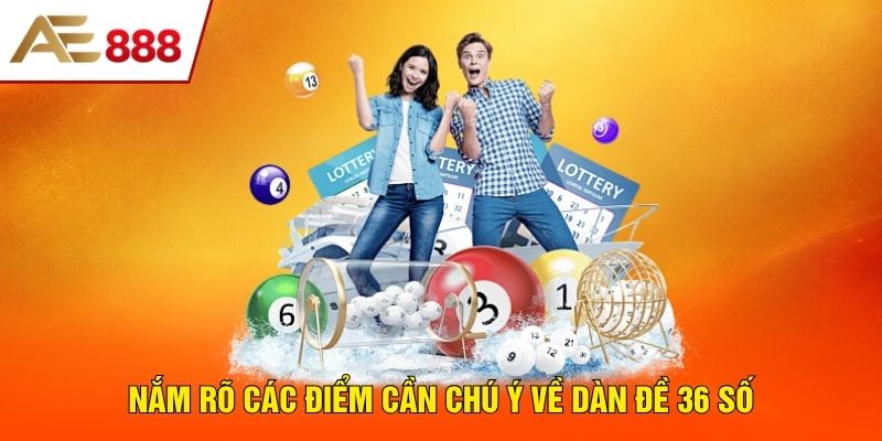 Nắm rõ các điểm cần chú ý về dàn đề 36 số Nắm rõ các điểm cần chú ý về dàn đề 36 số