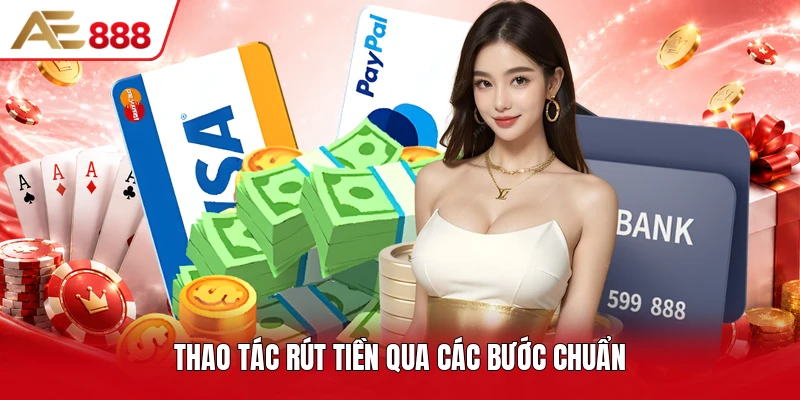 Thao tác rút tiền qua các bước chuẩn